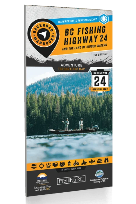 BC FISHING HIGHWAY 24 AND THE LAND OF HIDDEN WATERS - RECREATION MAP ADVENTURE MAPS