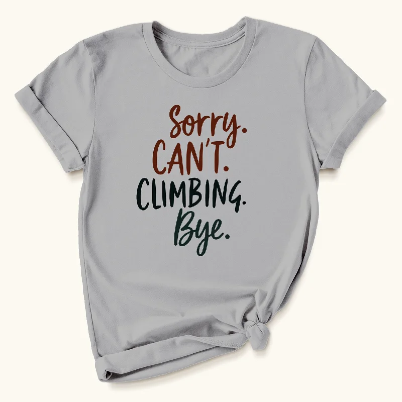 Hiking shirt luxury peak-Sorry. Can't T-shirt