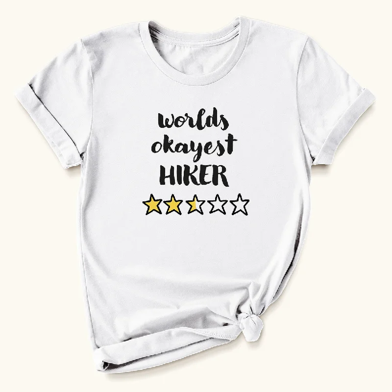 Hiking shirt durable explorer-Worlds Okayest Hiker T-shirt