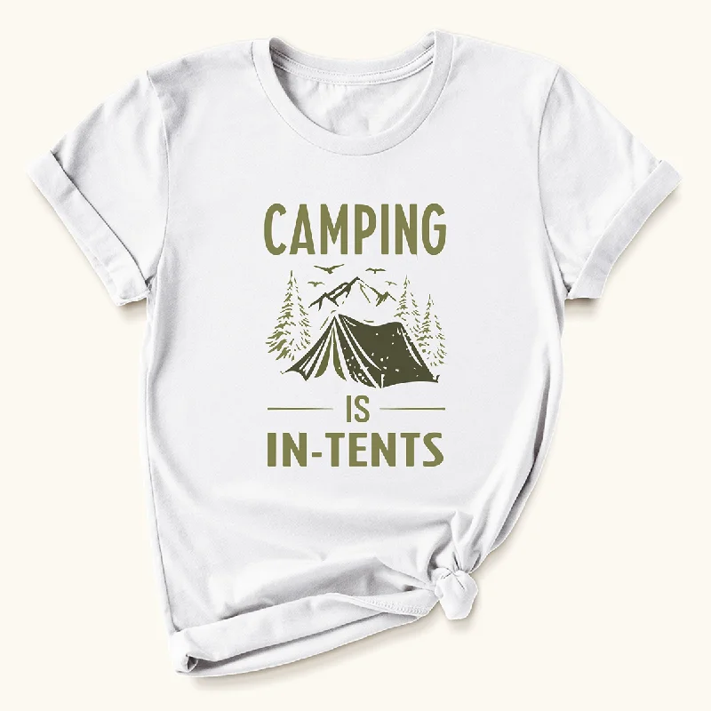 Hiking shirt windproof wilderness-Camping Is In-Tents T-Shirt